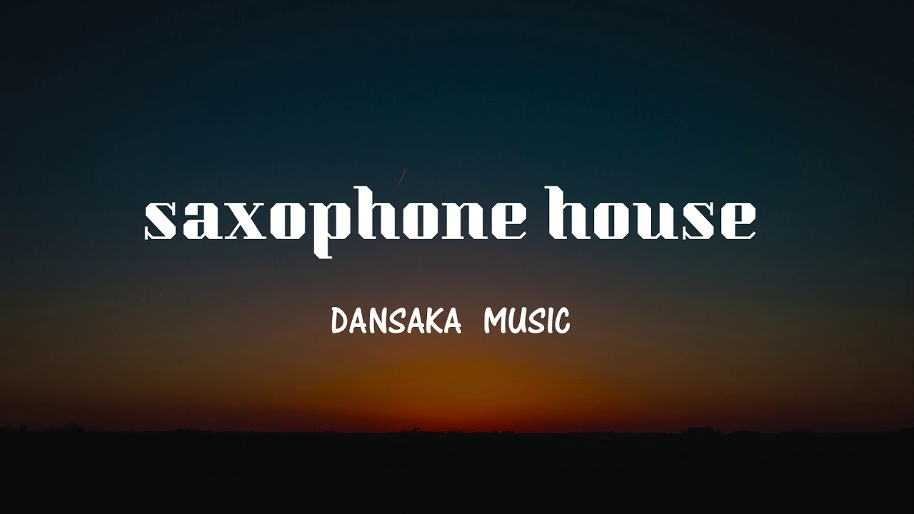 BEST OF SAXOPHONE HOUSE MIX MUSIC YouTube