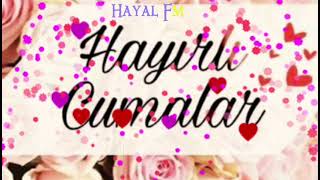 Hayirli Cumalar Cumaniz Mübarek Olsun
