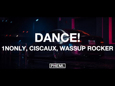 1nonly - DANCE! Ft. Ciscaux & Wassup Rocker (Lyrics)
