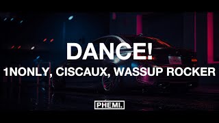 Download lagu 1nonly - DANCE! Ft. Ciscaux & Wassup Rocker (Lyrics)