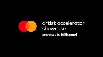 Mastercard Artist Accelerator Showcase Presented by Billboard