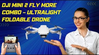 DJI Mini 2 Fly More Combo – Ultralight Foldable Drone