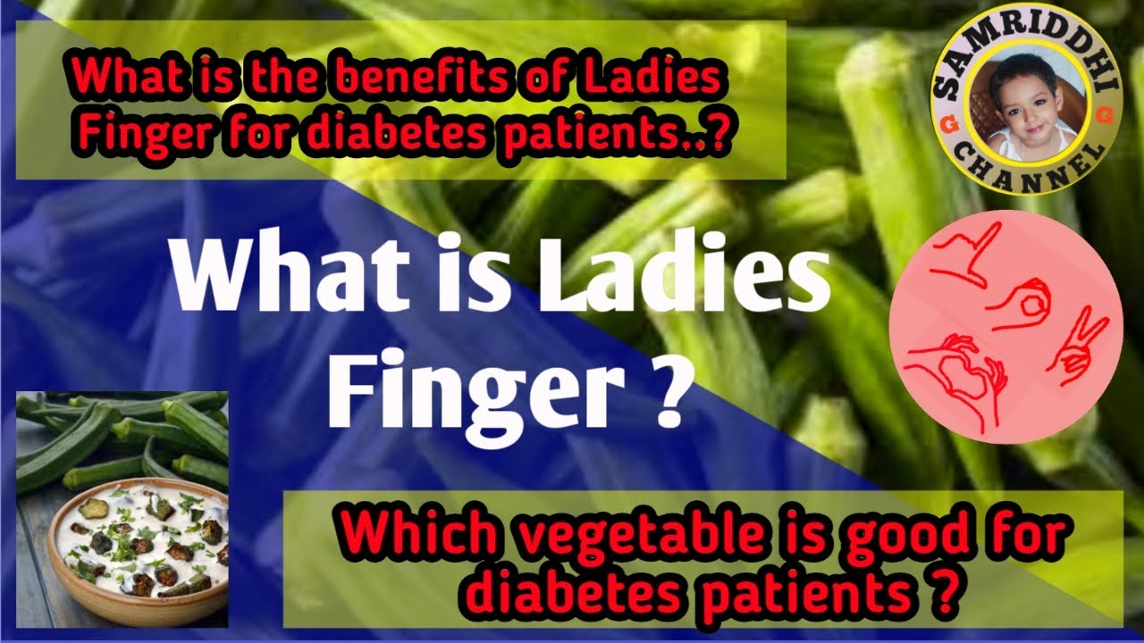 Samriddhi G Channel Benefits of Ladies Finger How does Ladies