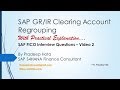 SAP GR/IR Clearing Account Regrouping - SAP FICO Interview Questions and Answers - Video 2