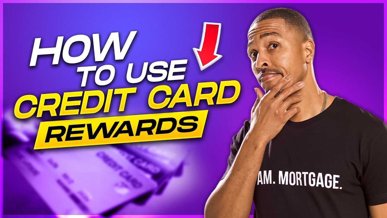 How To Use Credit Card Rewards Towards Your Down Payment