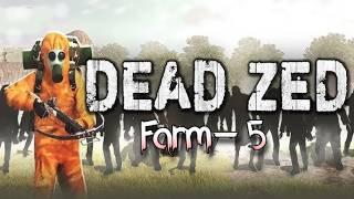 Dead Zed | Farm- 5 [No Commentary]