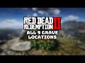 ALL 9 Grave Locations in Red Dead Redemption 2