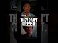 They can't freeze it
