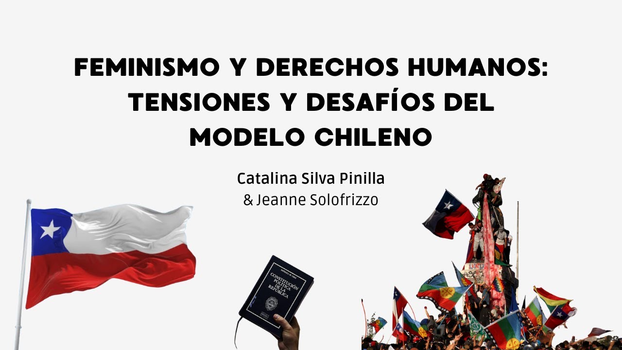 Feminismo y derechos humanos: tensiones y desafíos del modelo chileno | Catalina S. Pinilla (UV)