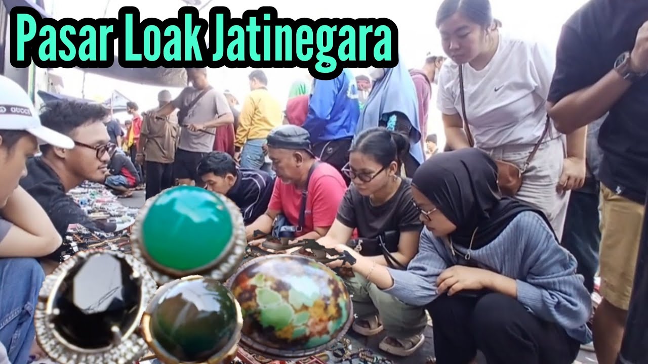 PASAR LOAK JATINEGARA ‼️ EDISI BATU AKIK