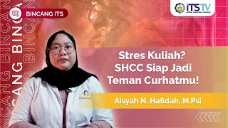 Temukan Solusi Kesehatan Mental di SHCC ITS | Bincang ITS