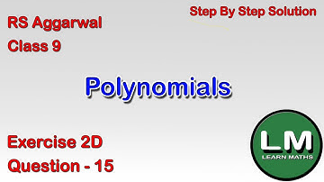 Polynomials | Class 9 Exercise 2D Question 15 | RS Aggarwal | Learn Maths