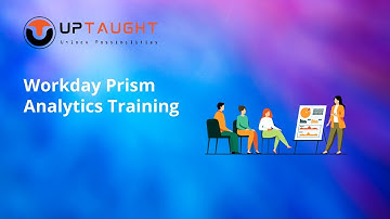 Workday Prism Analytics Training | UpTaught EdTech