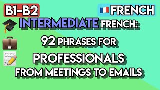 Master French at Work: 100+ Essential B1-B2 Office Phrases &amp; Vocabulary 🇫🇷