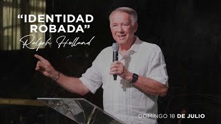 Identidad robada - Pastor Ralph Holland | 18 julio 2021