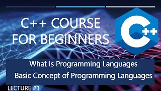What is Programming Languages | Lecture #1 | C++ Tutorial For Beginners