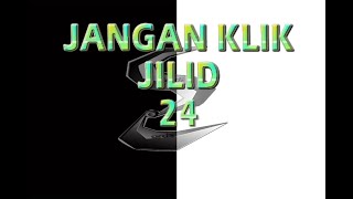 JANGAN KLIK JILID 24 - OME TV - SANDI WORDS