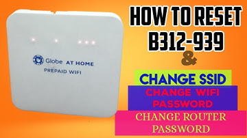 HOW TO RESET GLOBE B312-939 MODEM | CHANGE SSID | CHANGE WIFI PASSWORD | CHANGE ROUTER PASSWORD