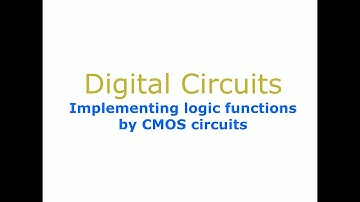 Digital Circuits: implementing logic functions by CMOS