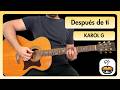 KAROL G Después de ti Guitar Lesson | Chords + Tab