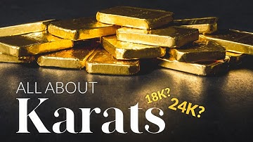 24K, 18K, 14K... What does K mean?