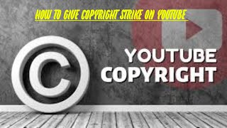 How to give copyright strike on YouTube|Copyright Strike kaise dete hai| Youtube copyright complaint