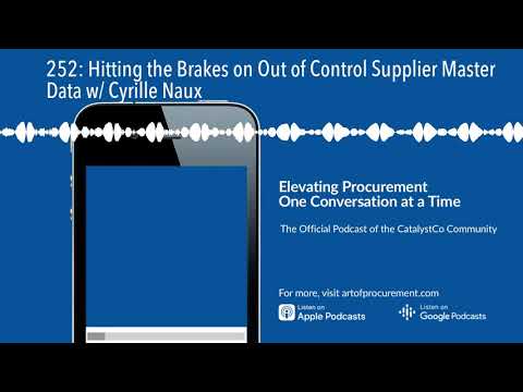 252: Hitting the Brakes on Out of Control Supplier Master Data w/ Cyrille Naux