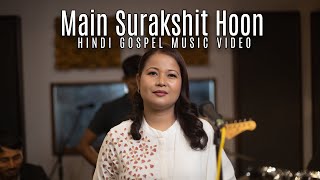 Main Surakshit Hoon Hindi Gospel Music Video Sangthari Molsom