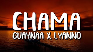 Guaynaa, Lyanno - Chama (Letra/Lyrics)