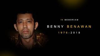 In Memoriam of Benny Benawan 1976-2018