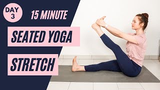 15 min SEATED FULL BODY YOGA STRETCH - Day 3 | Beginner Yoga Challenge | Yoga without mat