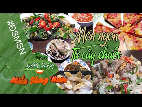 Ngon quên đường về với những món ngon từ cây chuối quê nhà – Đặc sản miền sông nước