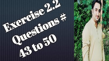 Ex 2.2 Questions 43 to 50