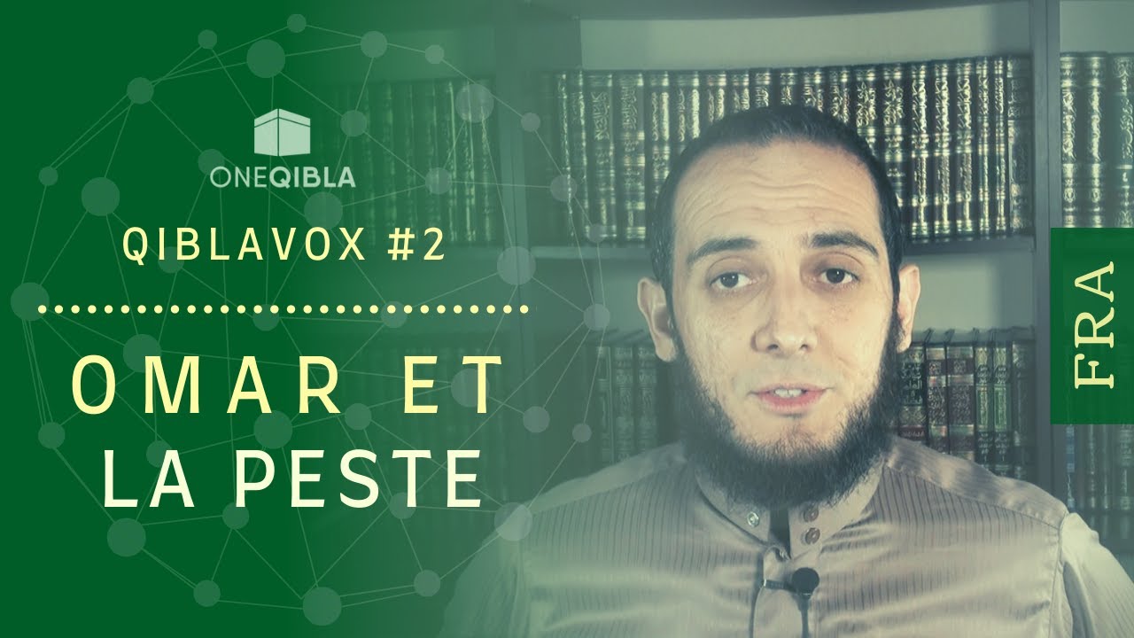 Calife OMAR Et LA PESTE Gestion D pid mies En Islam QiblaVox Ep 2