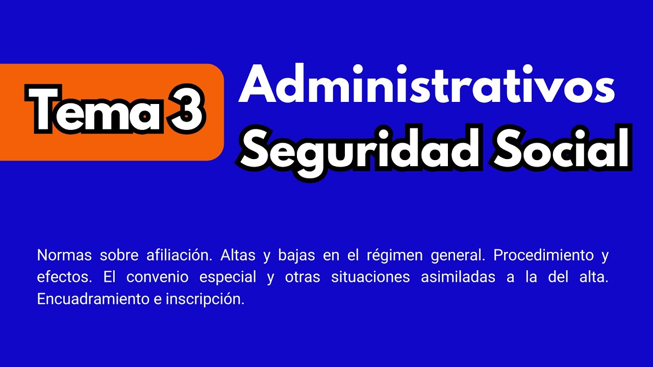 Tema 3 Administrativos de la Seguridad Social