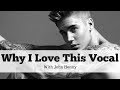 Why I Love This Vocal Ep 1 JUSTIN BIEBER