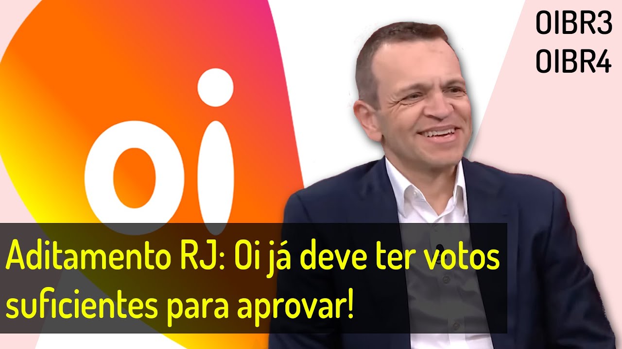 OIBR3 OIBR4 Análise - Oi pode já ter votos suficientes para aprovar o aditamento da RJ!