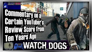 Watch Dogs • Commentary on a Certain YouTuber's Review Score from Ten Years Ago