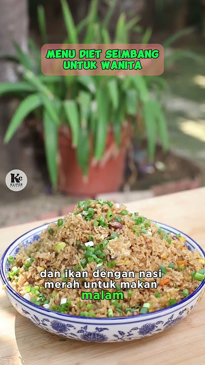 Menu Diet Seimbang untuk Wanita Usia 20-40 Tahun #kliperchannel #kesehatan #diet