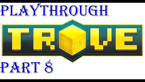 Trove Playthrough Episode 8 - Soloing 3 star dungeons!