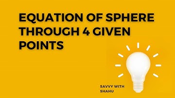Equation of a sphere through 4 given points