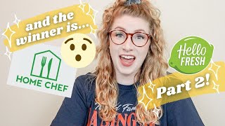 HELLO FRESH VS HOME CHEF PART 2 | And the Winner Is...