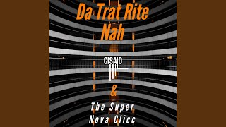 Da Trat Rite Nah (feat. Super Nova Clicc, Tragic The Bastard, VLP & RL3) (Radio Edit)