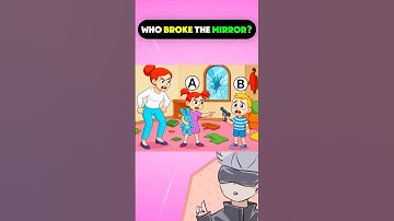 Who Broke The Mirror? #shorts #youtubeshorts #quiz #funny #memes #kids #cartoon #anime #brainteasers