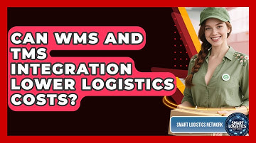 Can WMS And TMS Integration Lower Logistics Costs? - Smart Logistics Network