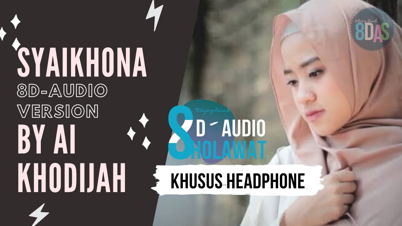 Ai Khodijah Syaikhona (شَيْخَنَا) 8D Audio Version YouTube