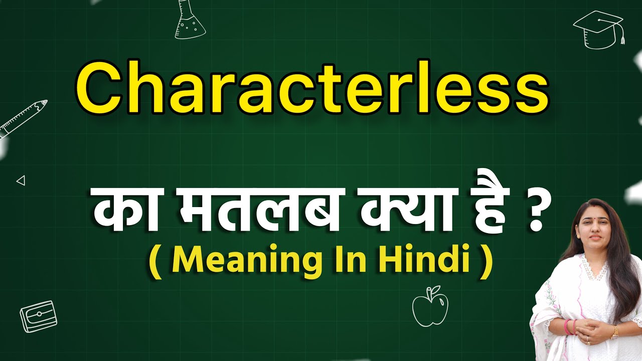 Characterless meaning in hindi | Characterless ka matlab kya hota hai ...