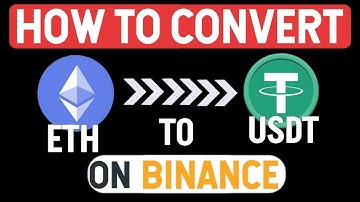 How to Convert ETHEREUM to USDT on Binance (Easily Step by step Guide)