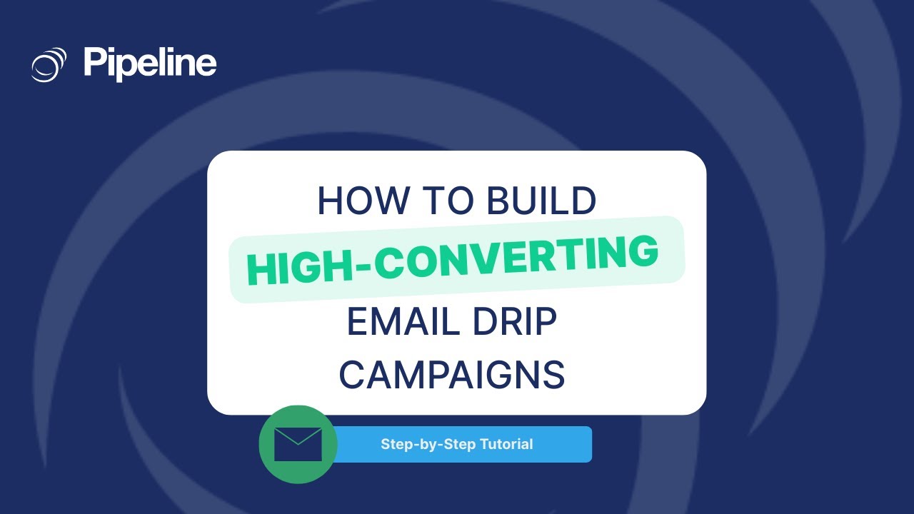 How to Build High-Converting Email Drip Campaigns with Pipeline CRM ...
