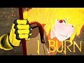 Yang- I Burn [RWBY AMV]